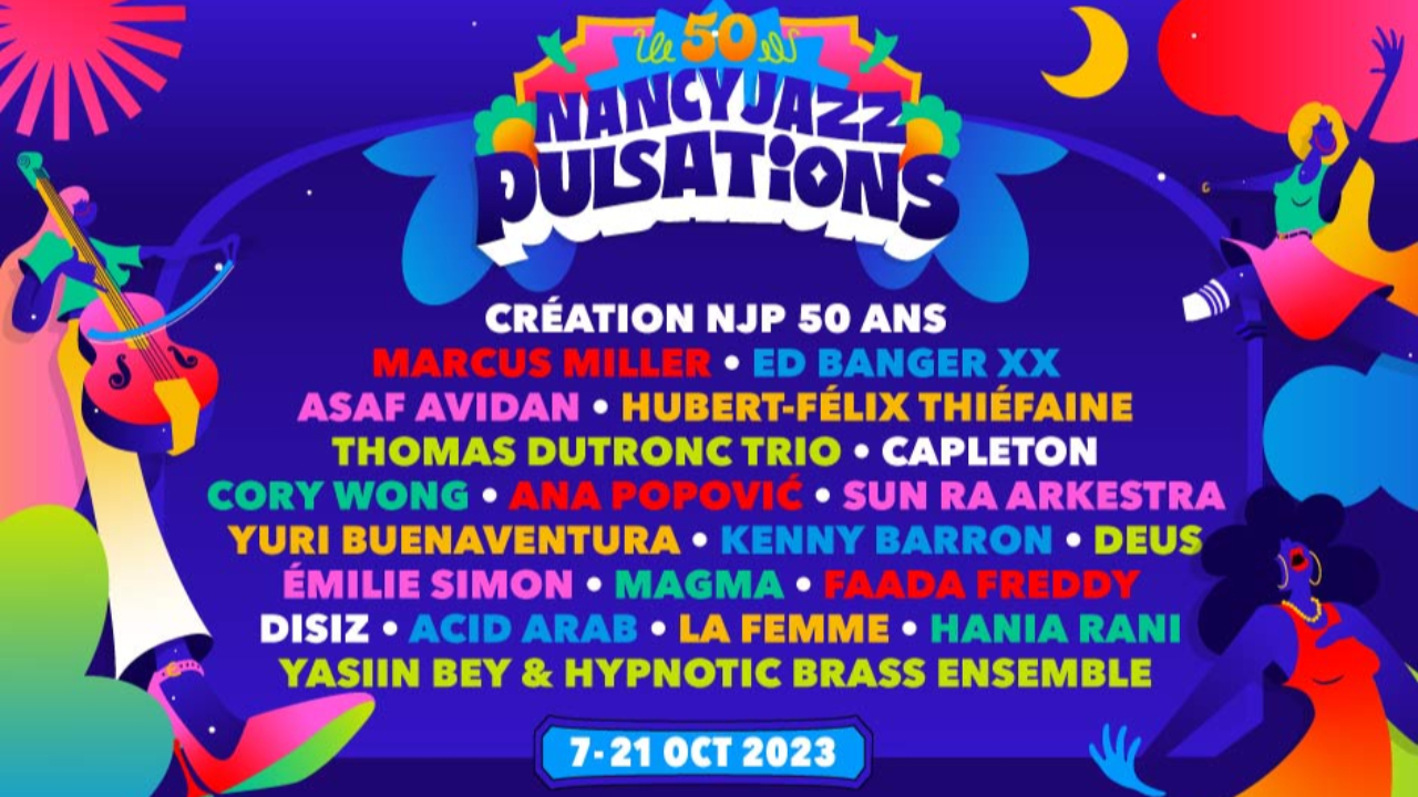 Nancy Jazz Pulsations : Une Explosion de Musique et de Vie